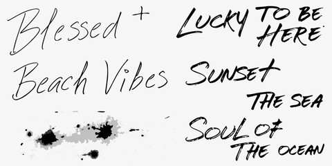 Handwritten inspirational quotes and beach themed phrases with ink splatter accents