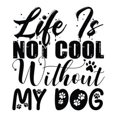 Dog T Shirt Print Template, Typography Design For Shirt, Mugs, Iron, Glass, Stickers, Hoodies, Pillows, Phone Cases, etc