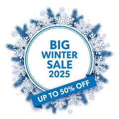 Circular 'Big Winter Sale 2025' banner with snowflakes and blue fir branches, featuring an 'Up to 50% Off' ribbon.