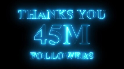 Thank you for 45 Million Followers text animation with neon glowing effect, social media celebration, subscribers milestone