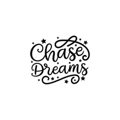 Chase Dreams Inspirational Hand Lettering Typography