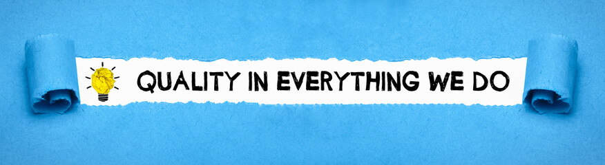 Quality in everything we do	
