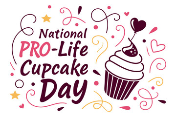 NATIONAL PRO-LIFE CUPCAKE DAY vector illustration