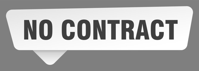 no contract sign. no contract white sticker isolated on gray background