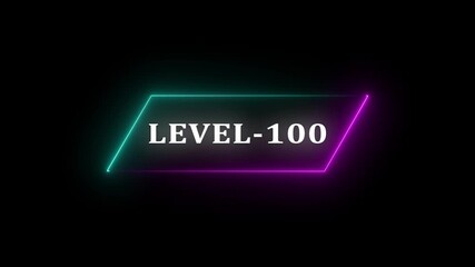 Glowing neon Level-100 text animation on black background. Game concept next level. Level Up text in the neon frame . Neon level up text animation . - Powered by Adobe