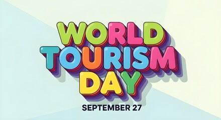Colorful world tourism day celebration with bold text and shadow effect