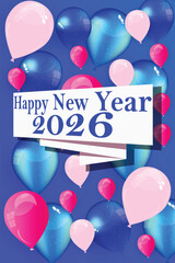 Happy New Year 2026 invitation flyer with colorful balloon's background, 2026 New year promotion or invitation template, decorative flyer for new year celebration, illustration vector