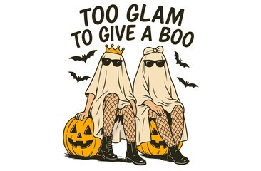 Funny Halloween Ghosts Too Glam To Give A Boo Slogan. Retro Fashion Ghost Queen with Pumpkin Illustration.