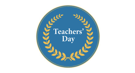 Fototapeta premium A circular emblem with a blue background and a golden laurel wreath surrounding the text 'Teachers' Day'.