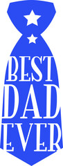 Symbolic Fatherhood: A striking visual declares the title Best Dad Ever within a stylized necktie design. Representing fatherly love and appreciation for paternal figures.