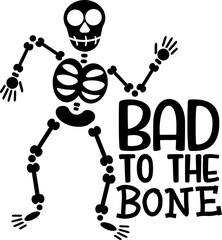 Digital art in the style of a Halloween graphic: a cartoon skeleton dances beside bold text "BAD TO THE BONE" against a white background.
