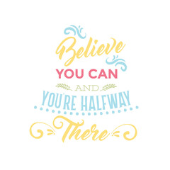 Believe You Can - Inspirational Quote