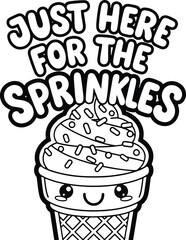 Just Here for the Sprinkles – Cute Ice Cream Cone Line Art with Smiling Face, Black and White Coloring Page Design