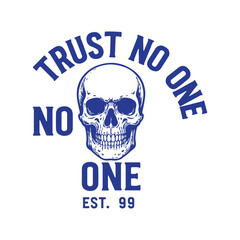 Trust No One Skull Typography Vintage t-shirt vector illustration Design 