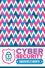 Cyber Security Awareness Month. Celebrated annual in October to raise awareness about digital security and empower everyone to protect their personal data from digital forms of crime. Vector poster