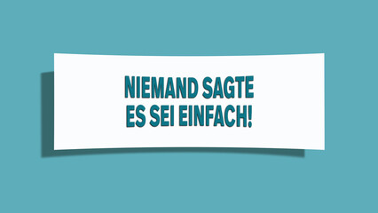 Niemand sagte es sei einfach (Nobody said it was easy) - A card isolated on light green background.