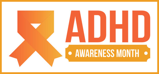 ADHD Awareness Month in October. Attention Deficit Hyperactivity Disorder. Celebrate annual in United States. Health care concept. Poster, greeting card, banner and background. Vector illustration
