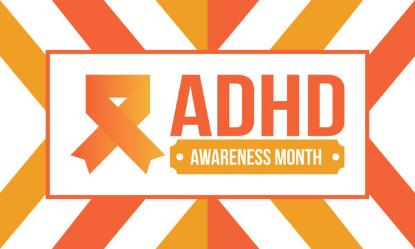 ADHD Awareness Month in October. Attention Deficit Hyperactivity Disorder. Celebrate annual in United States. Health care concept. Poster, greeting card, banner and background. Vector illustration