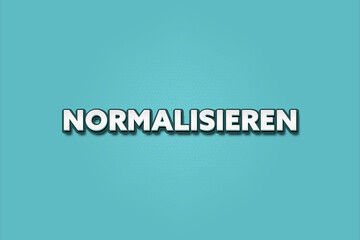 normalisieren (normalize) - A turquoise banner illustration with white text.