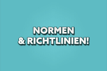 Normen & Richtlinien (Standards & Guidelines) - A turquoise banner illustration with white text.
