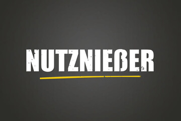 Fototapeta premium Nutzniesser (Beneficiary) - A blackboard with white text.