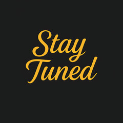 Obraz premium Stay Tuned Announcement for Future Updates and Exciting News 1.
