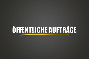 Oeffentliche Auftraege (Public contracts) - A blackboard with white text.