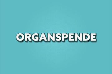 Organspende (Organ donation) - A turquoise banner illustration with white text.