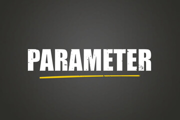 Parameter (parameter) - A blackboard with white text.