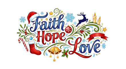 Spread holiday cheer with festive "Faith Hope Love" Christmas graphic featuring Santa hat, bells, and reindeer.