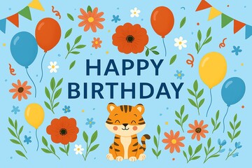 happy birthday card with flowers, leaves, balloons and a cute little tiger on light blue background