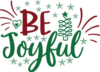 Be Joyful Holiday Vector Graphic with Christmas Tree and Snowflakes.