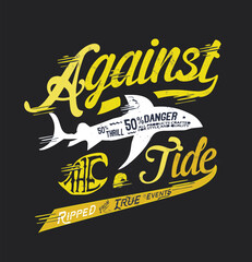 Grunge Style Against the Tide Graphic with Shark Silhouette.