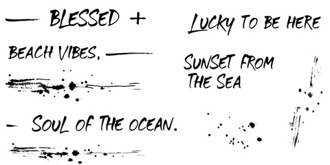 Inspirational quotes and artistic splatter elements for beach and ocean themed designs