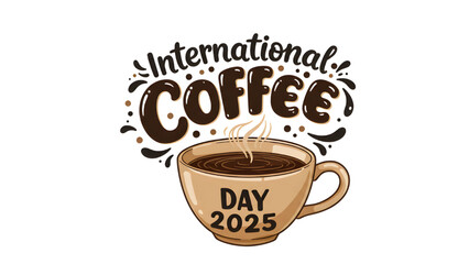 Obraz premium International Coffee Day 2025 Vector Illustration Modern Minimal Cup Steam Typography Design