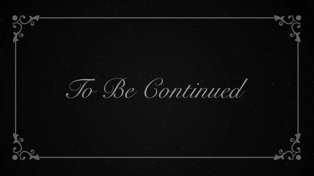 animation to be continued text for ending movie