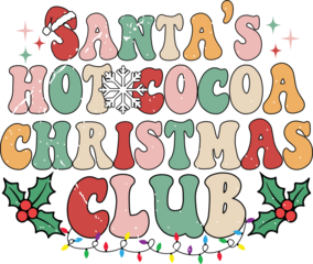 anta's hot cocoa christmas club - Retro merry xmas winter season clipart, funny chrismtas quotes, holliday christmas joy typography design sublimation
