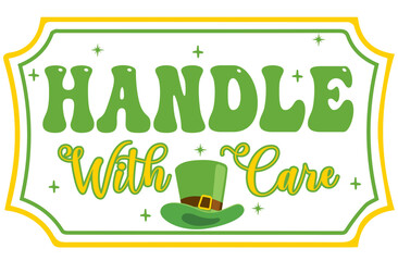 Naklejka premium Festive “Handle with Care” tag for St. Patrick’s day in yellow and green. Perfect label design for packaging, branding, decoration, print, and seasonal creative projects
