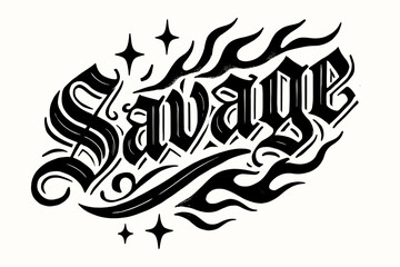 Savage old school tattoo calligraphy heavy decorative strokes surrounded by stars and flames diagonal decorative composition clean white background vector look high contrast.