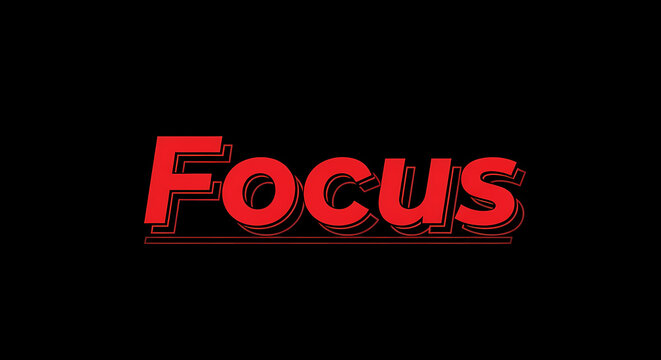 Bold red text with a shadow effect spells out the word "Focus" against a solid black background, conveying a message of concentration.
