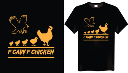 F Caw F Chicken T-Shirts Design