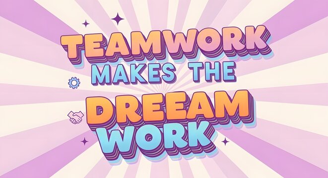 Teamwork makes the dream work message for business success and motivation in a vibrant design