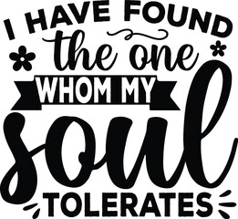  I Have Found The One Whom My Soul Tolerates SVG