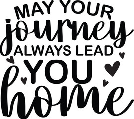 May Your Journey Always Lead You Home SVG