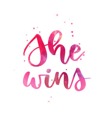 She wins - handwritten modern watercolor calligraphy motivational message with abstract dots decorations