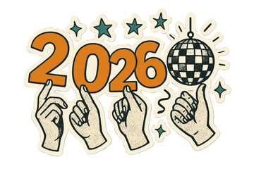 Happy New Year 2026 groovy retro sticker collage. Vintage vector illustration with hands, disco ball, and stars. 70s style party celebration greeting card design concept.