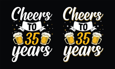 cheers to 35 years t shirt design
