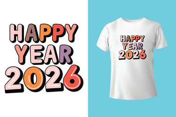 Happy New Year 2026 New Typography T-shirt Design Template