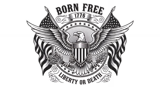 American Eagle with Flags Born Free 1776 Liberty or Death
