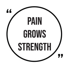 Pain grows strength inspirational quotes, motivational quotes typography positive quote lettering illustration design